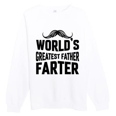 WorldS Greatest Father Farter Graphic Premium Crewneck Sweatshirt