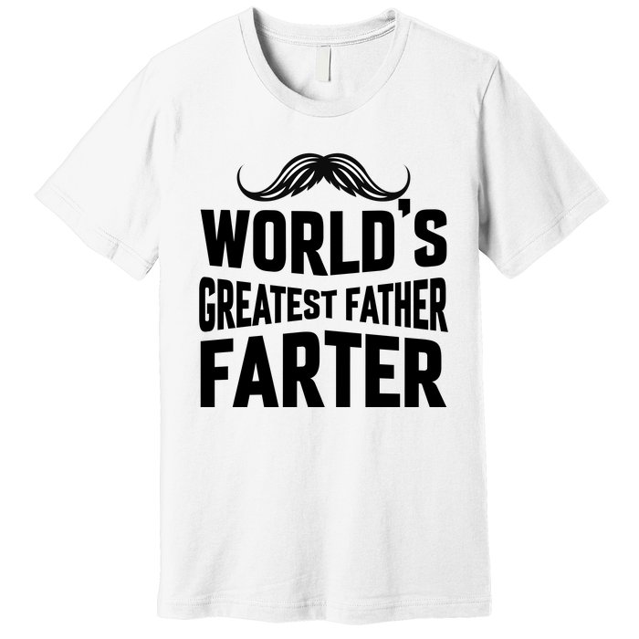 WorldS Greatest Father Farter Graphic Premium T-Shirt