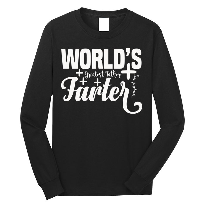 WorldS Greatest Father Farter Long Sleeve Shirt