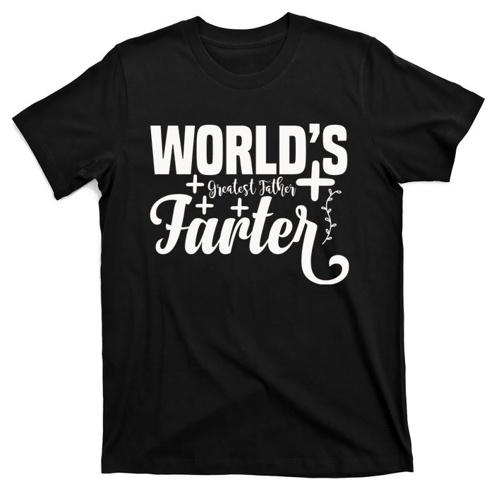 WorldS Greatest Father Farter T-Shirt