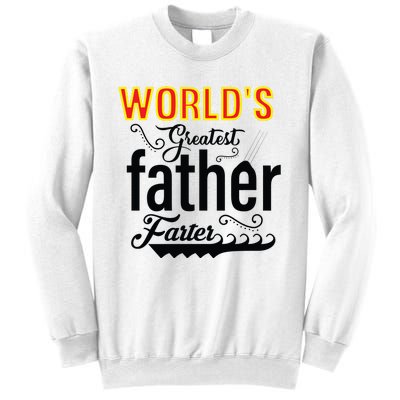 WorldS Greatest Father And Farter Sweatshirt