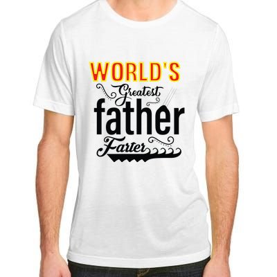 WorldS Greatest Father And Farter Adult ChromaSoft Performance T-Shirt