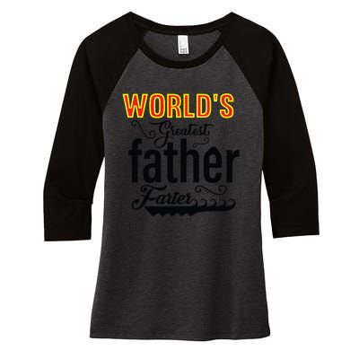 WorldS Greatest Father And Farter Women's Tri-Blend 3/4-Sleeve Raglan Shirt