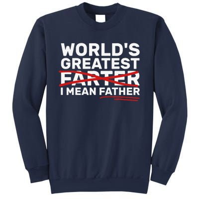 Worlds Greatest Farter I Mean Father Fathers Day Sweatshirt