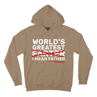 Worlds Greatest Farter I Mean Father Fathers Day Hoodie