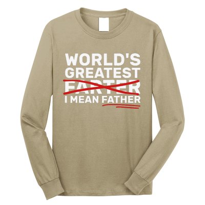 Worlds Greatest Farter I Mean Father Fathers Day Long Sleeve Shirt