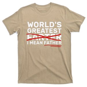 Worlds Greatest Farter I Mean Father Fathers Day T-Shirt