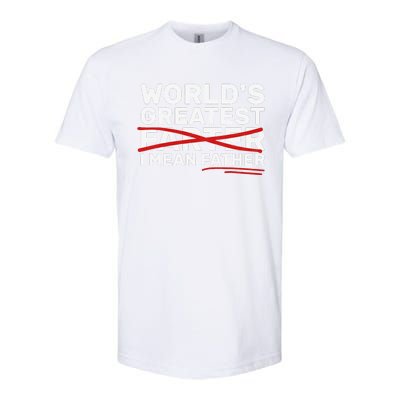 Worlds Greatest Farter I Mean Father Fathers Day Softstyle CVC T-Shirt