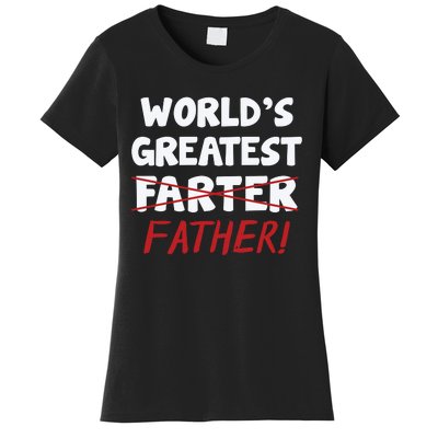 Worlds Greatest Farter Father's Day Women's T-Shirt