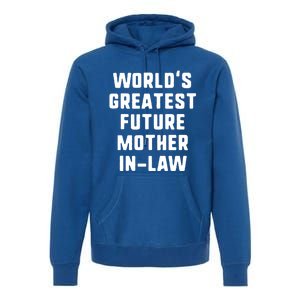 World's Greatest Future Mothergiftingiftlaw Gift Mother's Day Gift Premium Hoodie