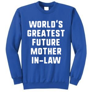 World's Greatest Future Mothergiftingiftlaw Gift Mother's Day Gift Tall Sweatshirt