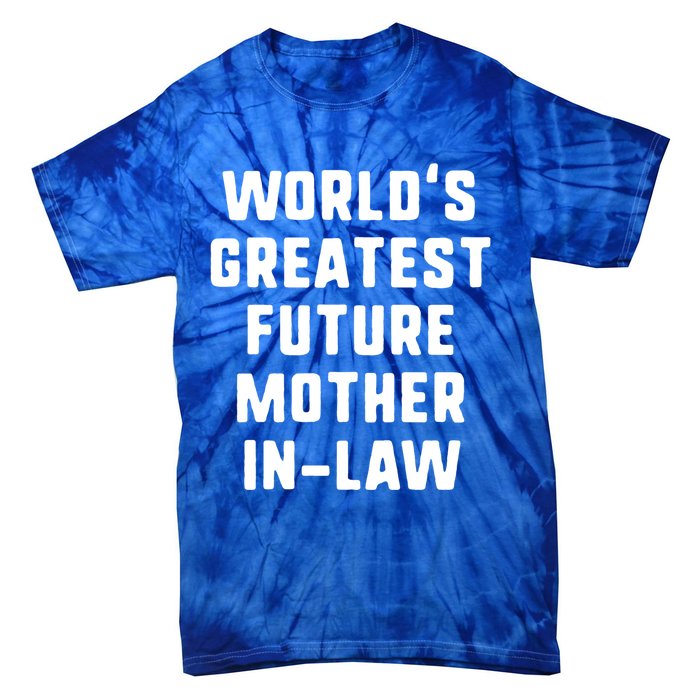 World's Greatest Future Mothergiftingiftlaw Gift Mother's Day Gift Tie-Dye T-Shirt