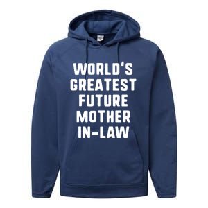 World's Greatest Future Mothergiftingiftlaw Gift Mother's Day Gift Performance Fleece Hoodie