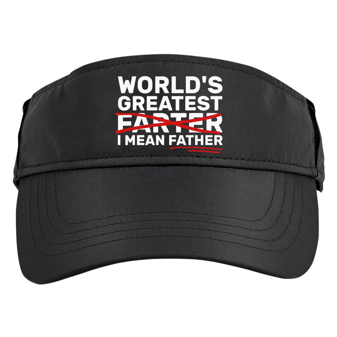 World's Greatest Farter I Mean Father Fathers Day Adult Drive Performance Visor