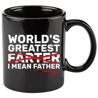 World's Greatest Farter I Mean Father Fathers Day 11oz C Handle Ceramic Mug