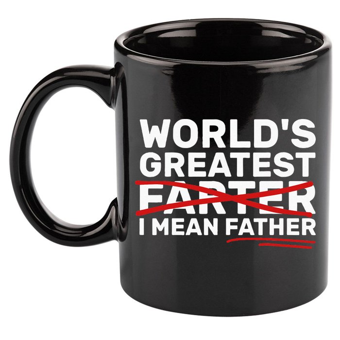 World's Greatest Farter I Mean Father Fathers Day 11oz C Handle Ceramic Mug