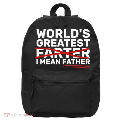 World's Greatest Farter I Mean Father Fathers Day 16 in Basic Backpack
