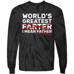 World's Greatest Farter I Mean Father Fathers Day Tie-Dye Long Sleeve Shirt