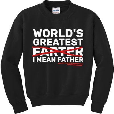 World's Greatest Farter I Mean Father Fathers Day Kids Sweatshirt