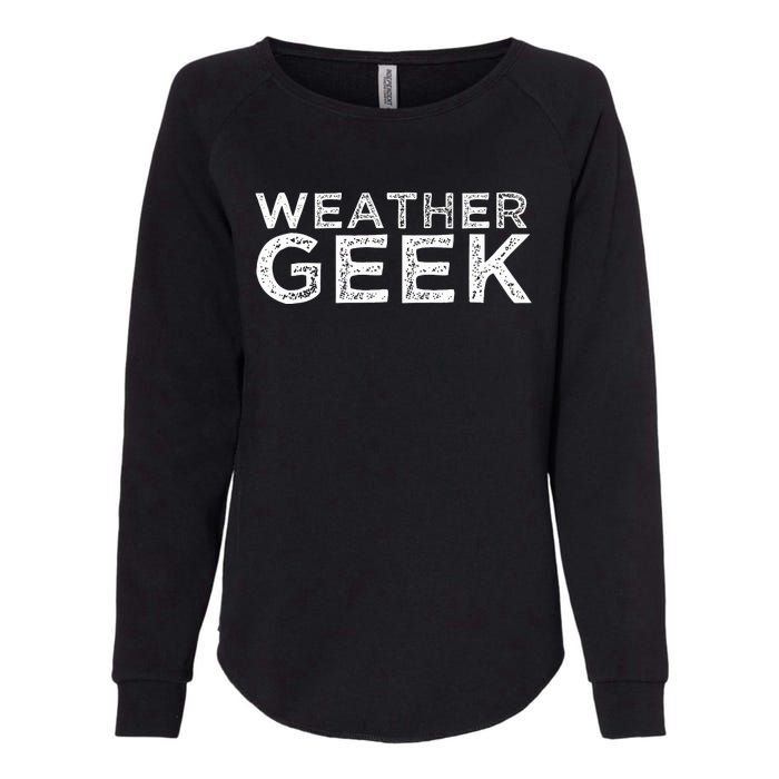 Weather Geek Funny Meteorology Humor Meteorologist  Womens California Wash Sweatshirt