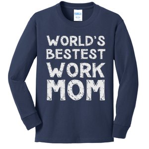 Womens Gift For Mother's Day World's Bestest Work Mom Kids Long Sleeve Shirt