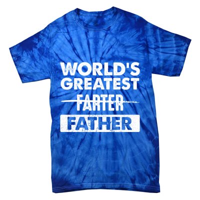 Worlds Greatest Farter Father Funny Dad Dad Quote Gift Tie-Dye T-Shirt