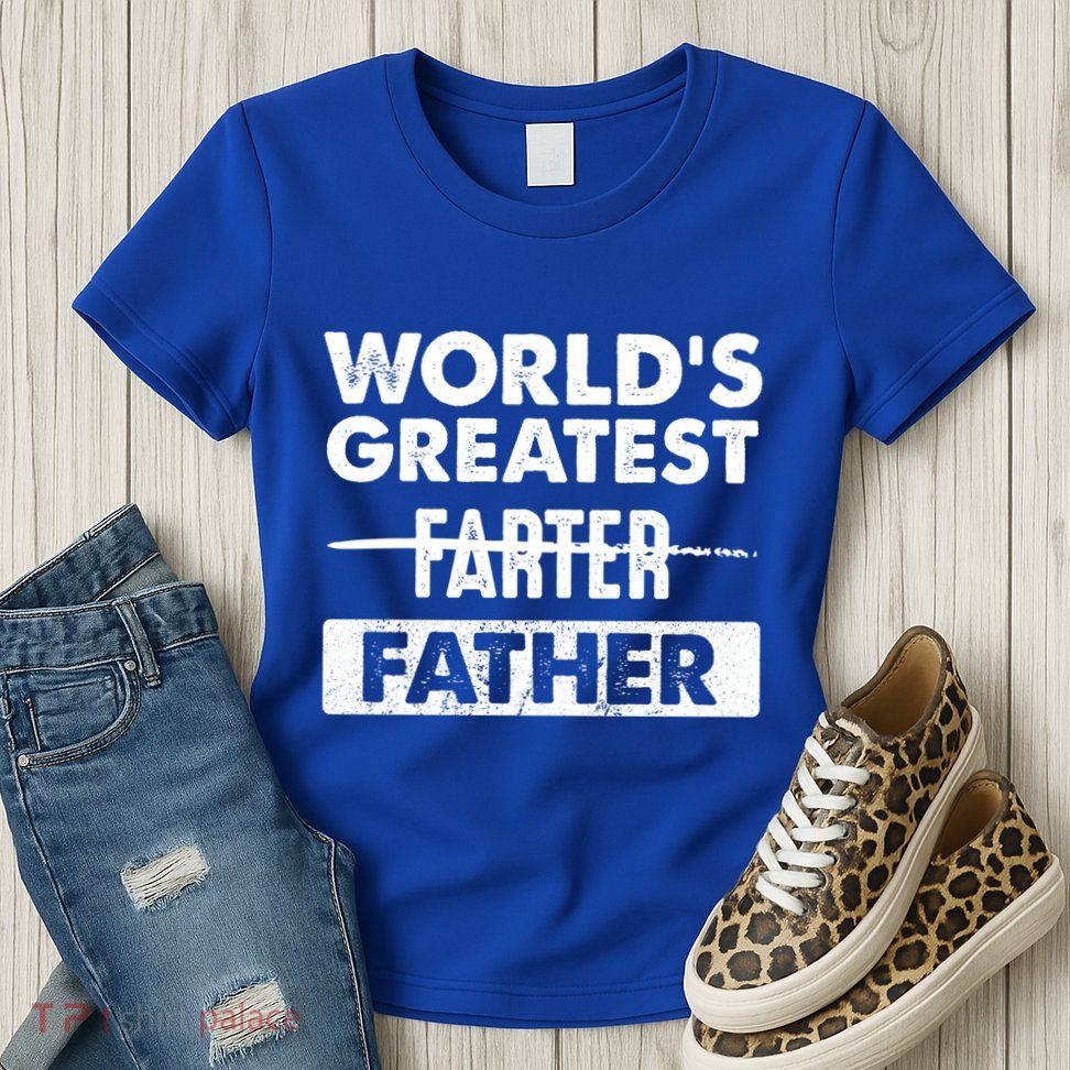 Worlds Greatest Farter Father Funny Dad Dad Quote Gift Womens T-Shirt