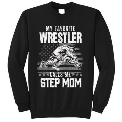 Wrestling Gift Favorite Wrestler Calls Me Step Mom Gift Sweatshirt