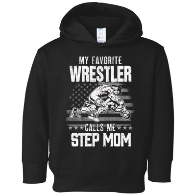 Wrestling Gift Favorite Wrestler Calls Me Step Mom Gift Toddler Hoodie