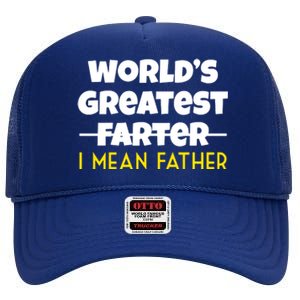 WorldS Greatest Farter I Mean Father High Crown Mesh Back Trucker Hat