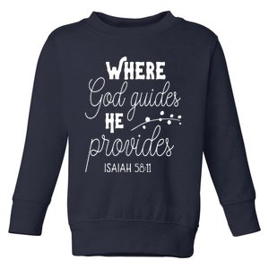 Where God Guides He Provides Isaiah 58:11 Toddler Sweatshirt