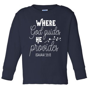 Where God Guides He Provides Isaiah 58:11 Toddler Long Sleeve Shirt