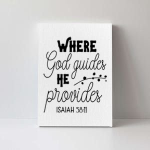 Where God Guides He Provides Isaiah 58:11 Canvas