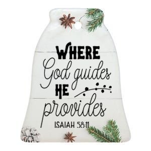 Where God Guides He Provides Isaiah 58:11 Ceramic Bell Ornament