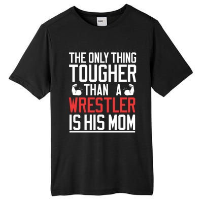 Wrestling Gift Gift Mom Wrestling Mom Gift Tall Fusion ChromaSoft Performance T-Shirt