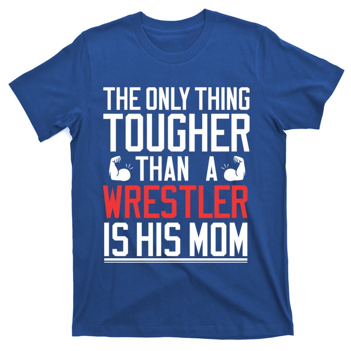 Wrestling Gift Gift Mom Wrestling Mom Gift T-Shirt