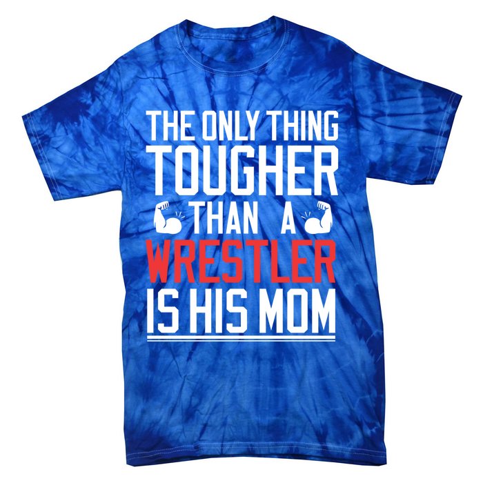 Wrestling Gift Gift Mom Wrestling Mom Gift Tie-Dye T-Shirt