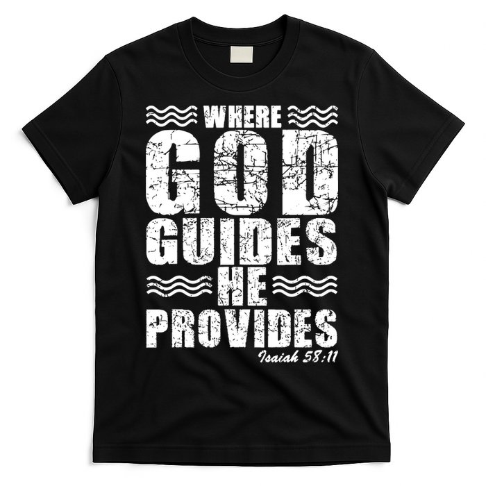 Where God Guides He Provides Funny Christian Gift T-Shirt