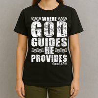 Where God Guides He Provides Funny Christian Gift T-Shirt