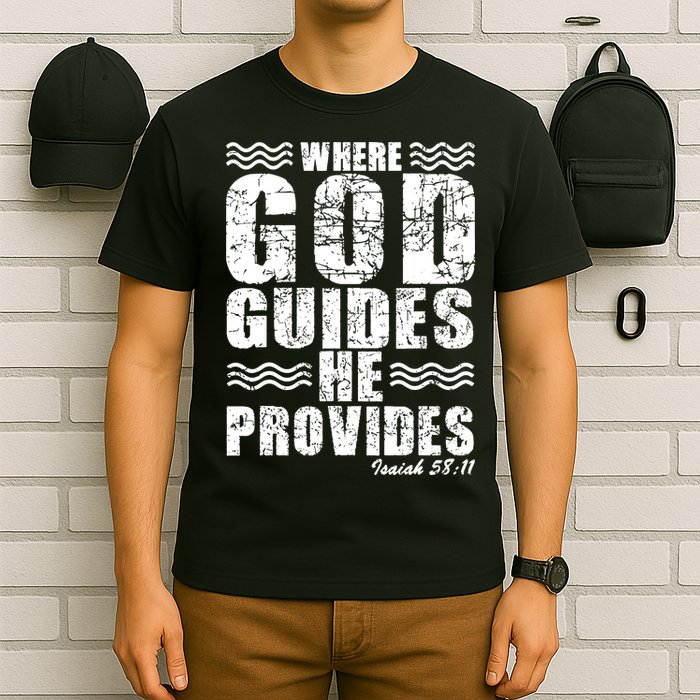 Where God Guides He Provides Funny Christian Gift T-Shirt