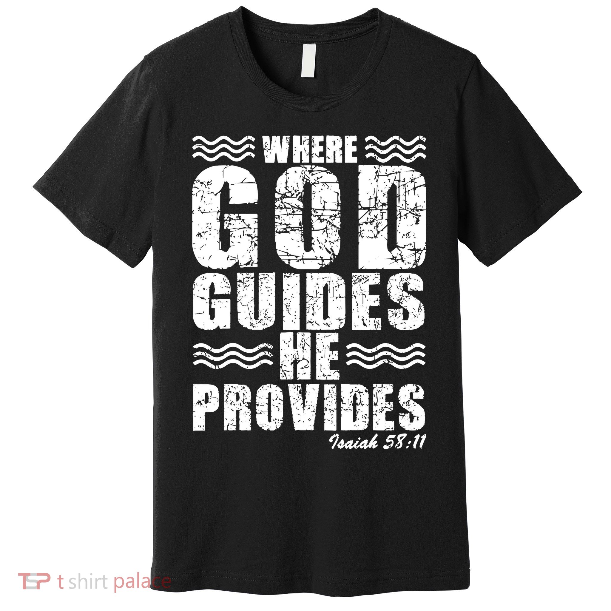 Where God Guides He Provides Funny Christian Gift Premium T-Shirt