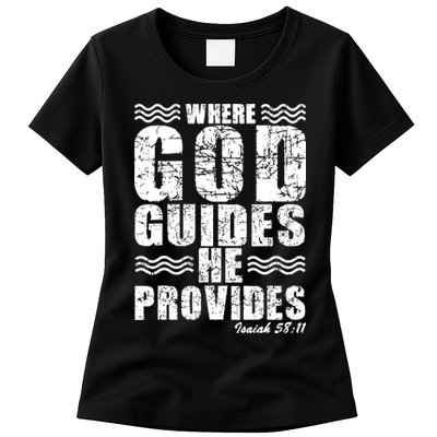 Where God Guides He Provides Funny Christian Gift Womens T-Shirt