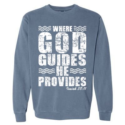 Where God Guides He Provides Funny Christian Gift Garment-Dyed Sweatshirt