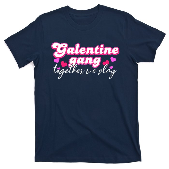 Wo Galentine Gang Together We Slay ValentineS Day T-Shirt