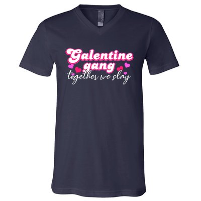 Wo Galentine Gang Together We Slay ValentineS Day V-Neck T-Shirt