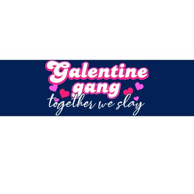 Wo Galentine Gang Together We Slay ValentineS Day Bumper Sticker