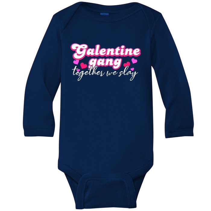 Wo Galentine Gang Together We Slay ValentineS Day Baby Long Sleeve Bodysuit