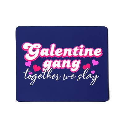 Wo Galentine Gang Together We Slay ValentineS Day Mousepad