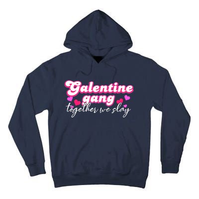 Wo Galentine Gang Together We Slay ValentineS Day Tall Hoodie