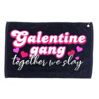 Wo Galentine Gang Together We Slay ValentineS Day Grommeted Golf Towel